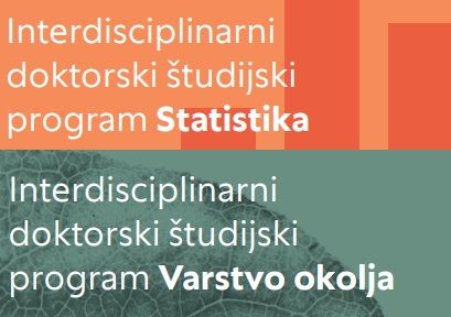 Informativni dan za Interdisciplinarna doktorska &scaron;tudijska programa Statistika in Varstvo okolja